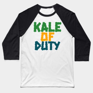 Kale Of Duty Baseball T-Shirt